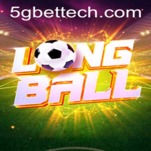 Exploring LongBall: The Exciting New Gaming Trend with 5gbet